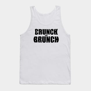 crunch then brunch Tank Top